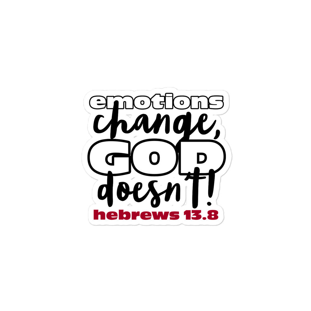 Emotions Change, God Doesn't! Bubble-free stickers