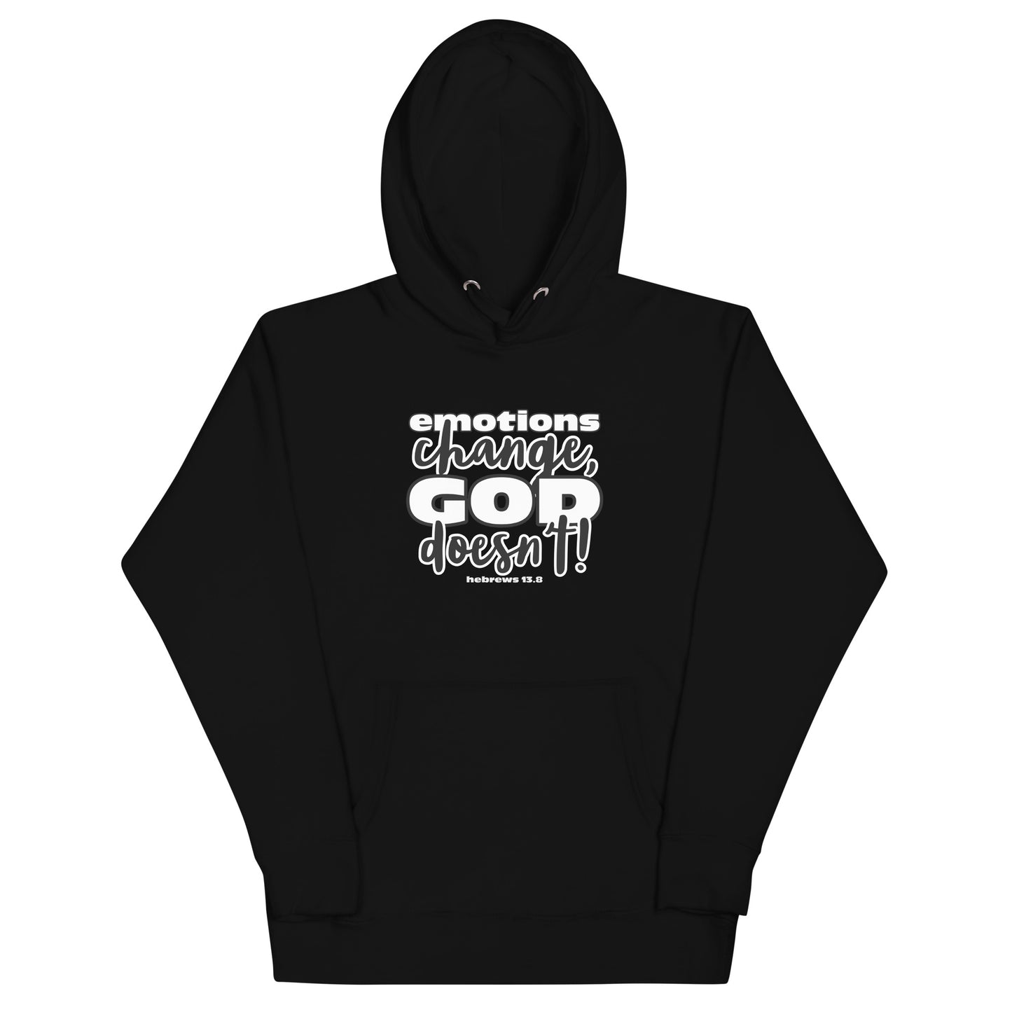 Emotions Change, God Doesn't (Dark) Unisex Hoodie