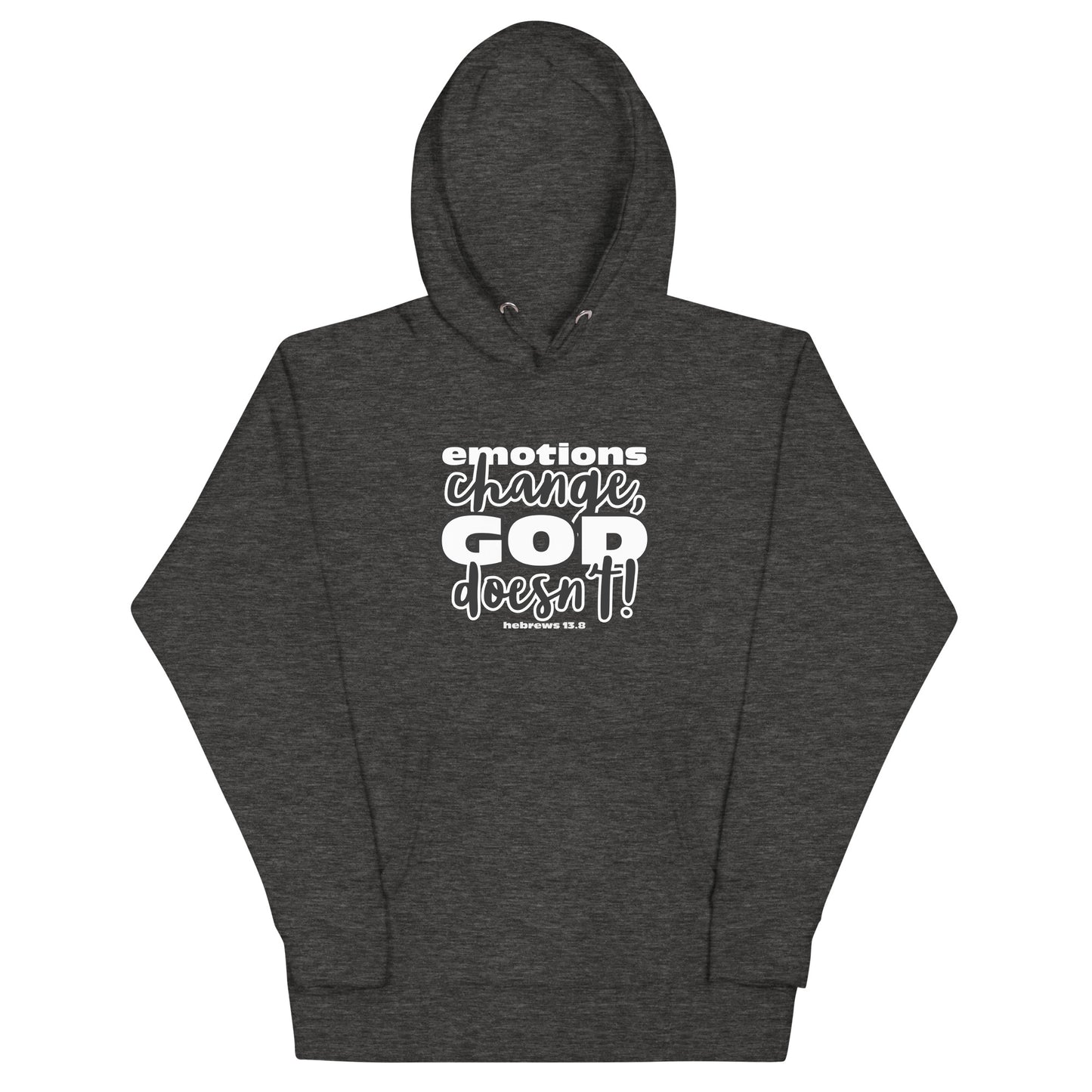 Emotions Change, God Doesn't (Dark) Unisex Hoodie