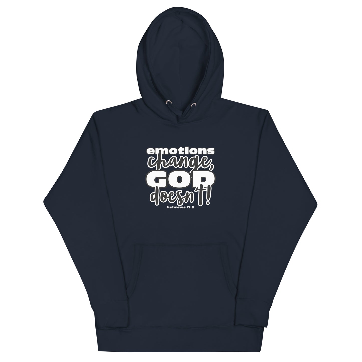Emotions Change, God Doesn't (Dark) Unisex Hoodie