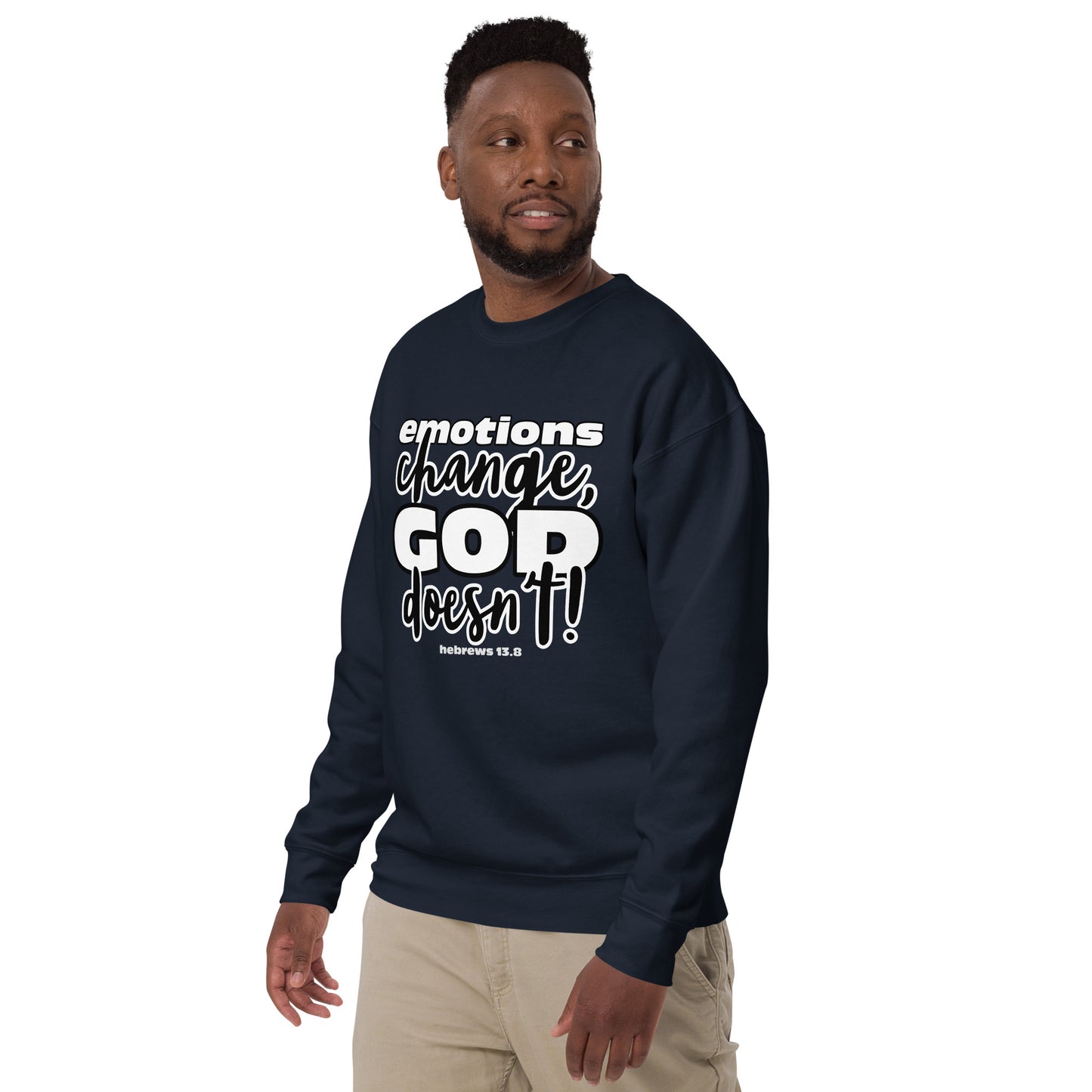 Emotions Change, God Doesn't (Dark) Unisex Premium Sweatshirt