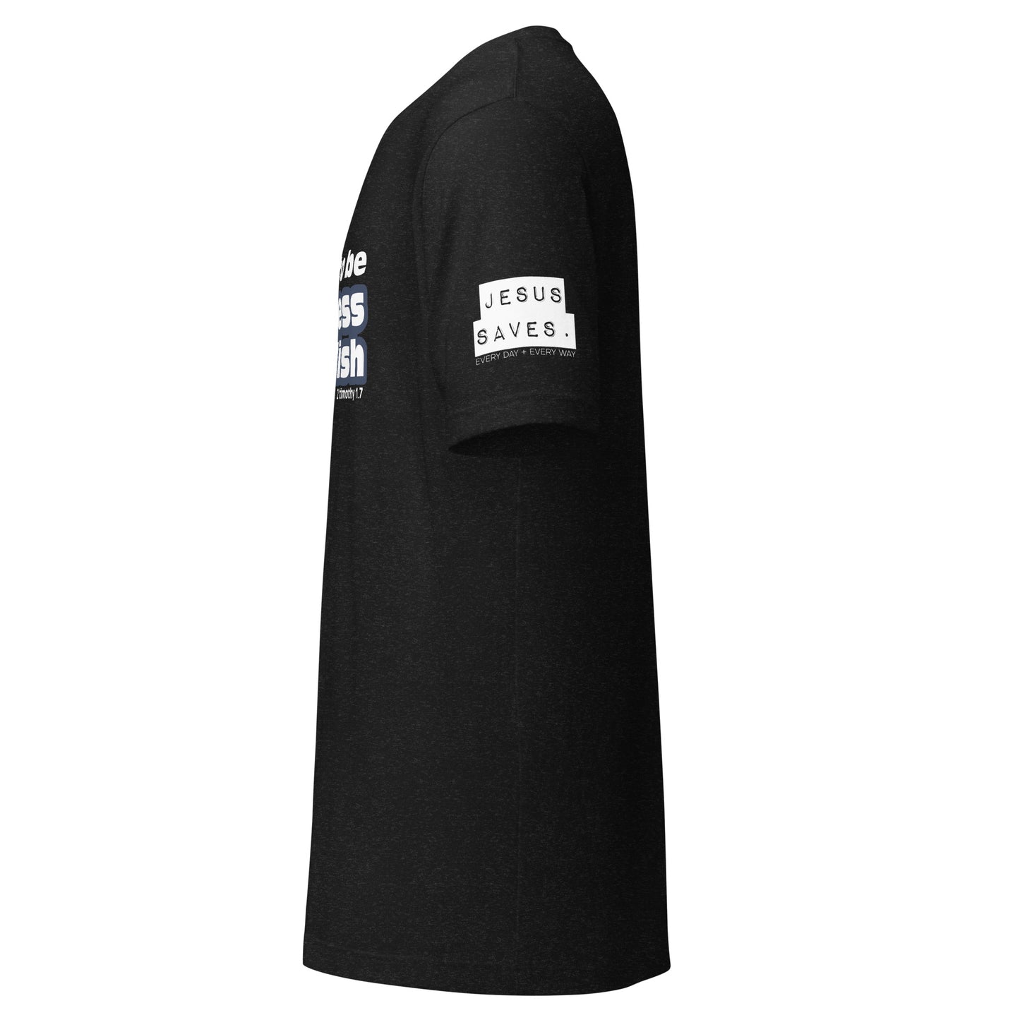 Called to be Fearless not Foolish Unisex t-shirt