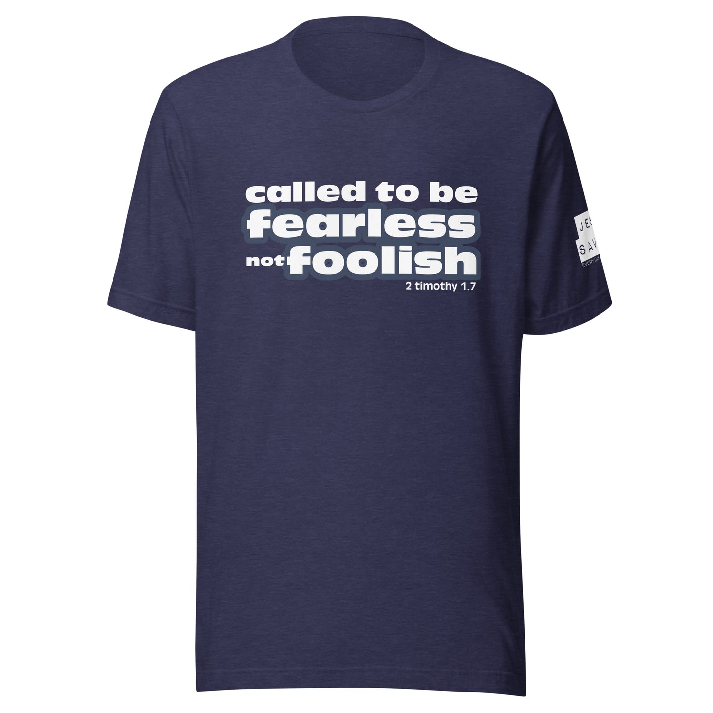 Called to be Fearless not Foolish Unisex t-shirt