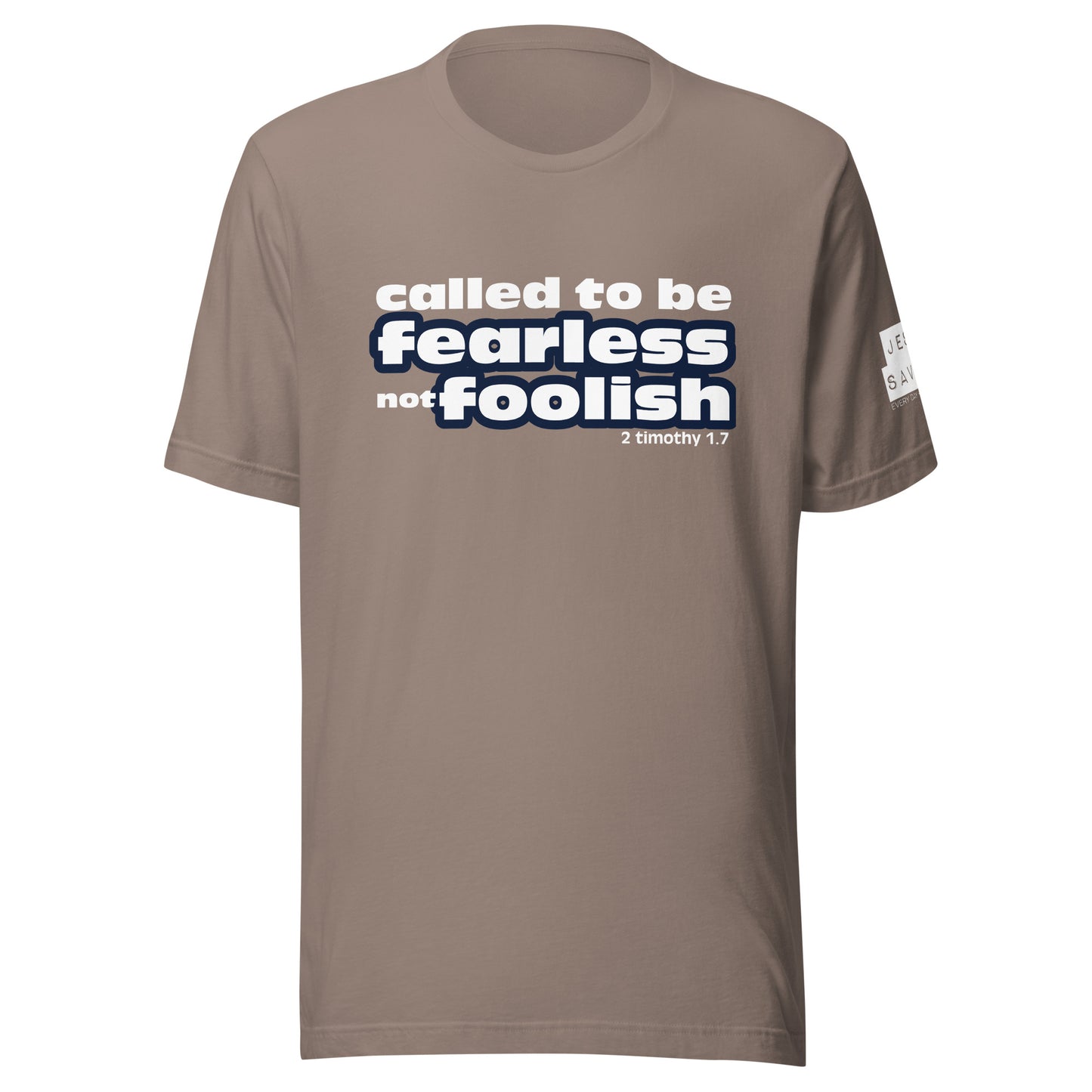 Called to be Fearless not Foolish Unisex t-shirt