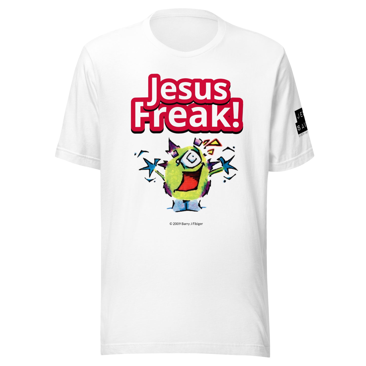 Jesus Freak! Unisex t-shirt