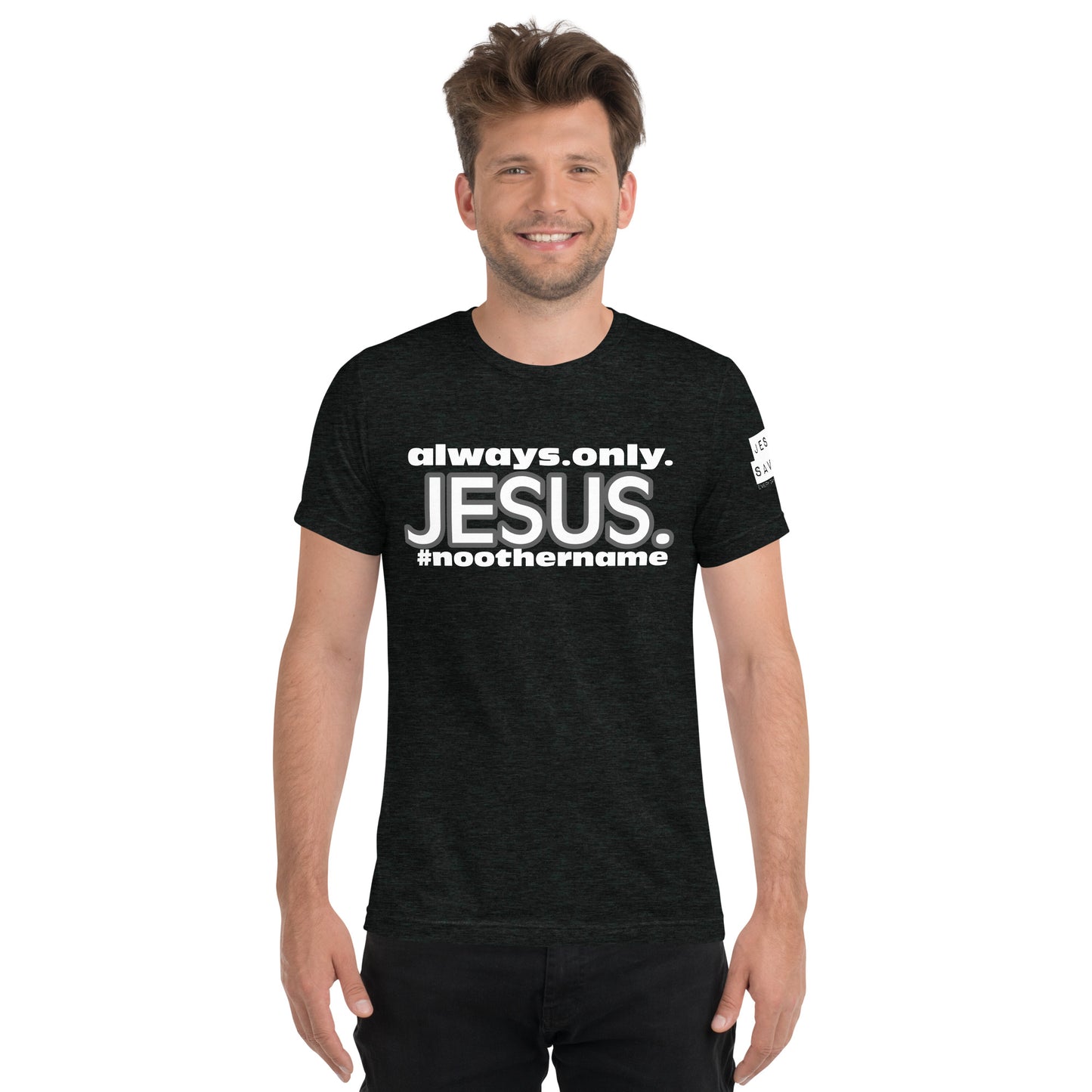 Always. Only. Jesus. (Dark) Short sleeve t-shirt