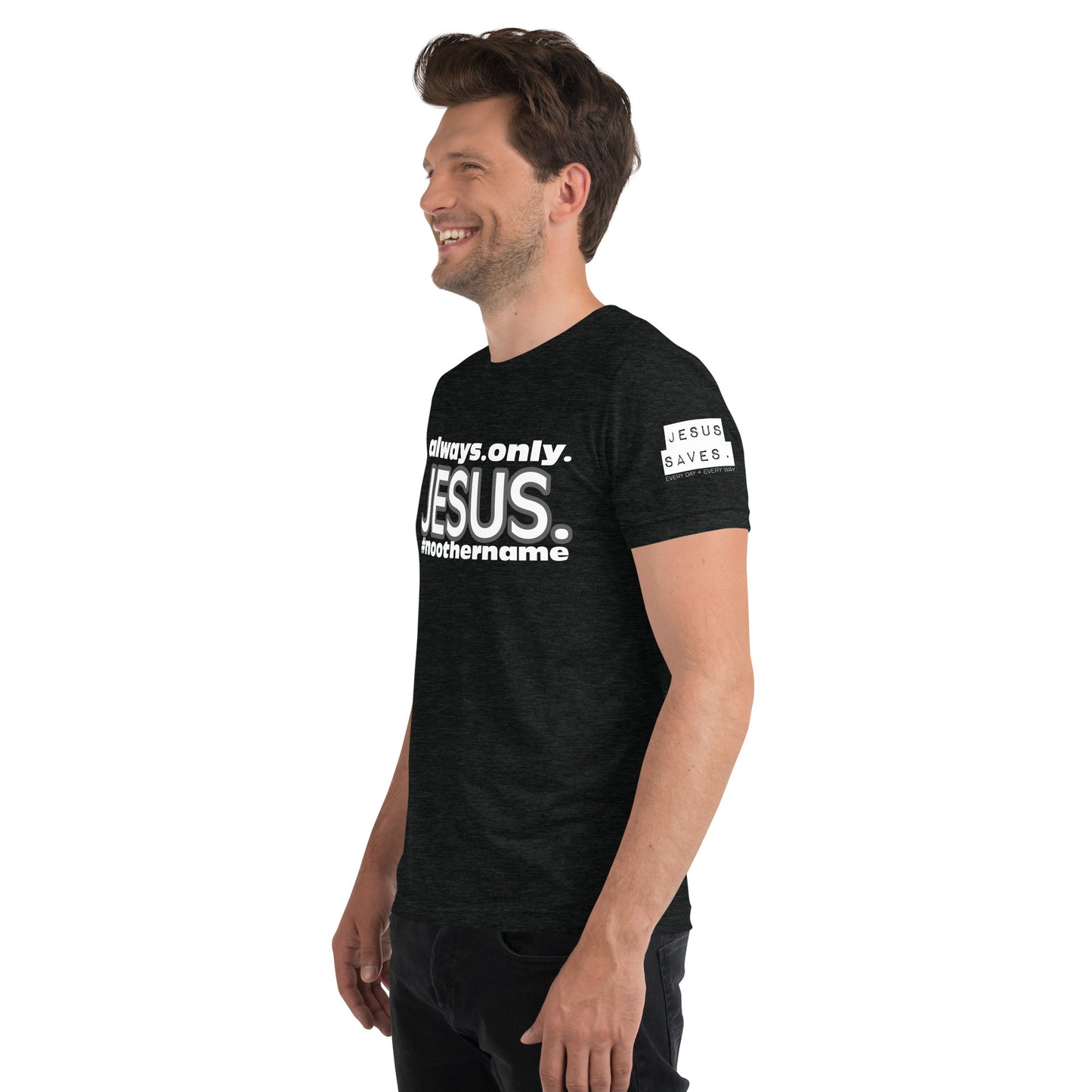 Always. Only. Jesus. (Dark) Short sleeve t-shirt