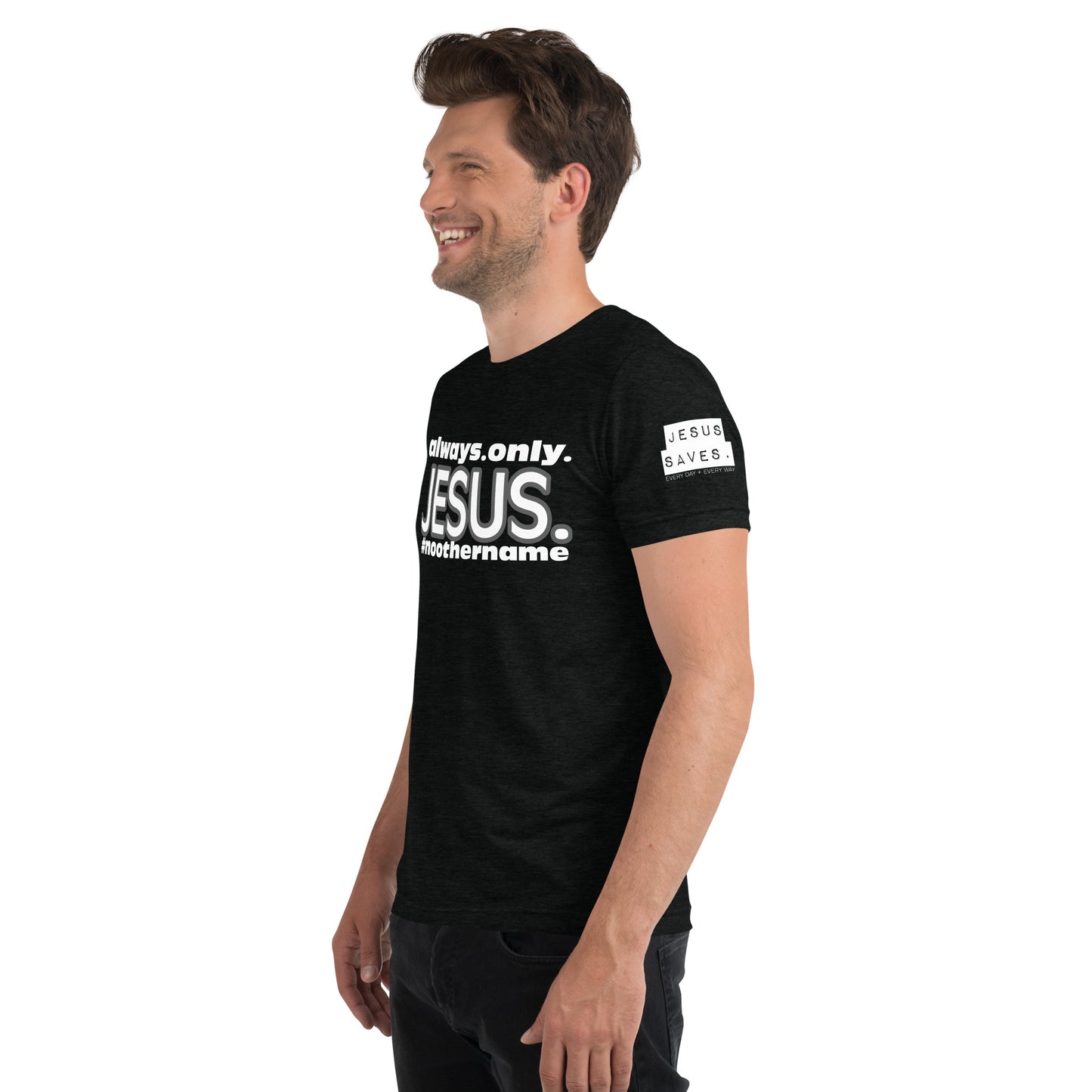 Always. Only. Jesus. (Dark) Short sleeve t-shirt